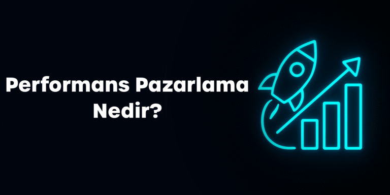Performans Pazarlama Nedir - Vegasis Medya 2025